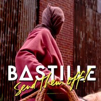 Bastille feat. Mike Mago - Send Them Off!