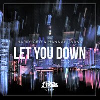Harry Cho feat. Hannah Evans - Let You Down