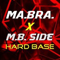 Ma.Bra. feat. M.B. SIDE - Hard Base