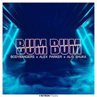 Bodybangers feat. Alex Parker & Alis Shuka - Bum Bum