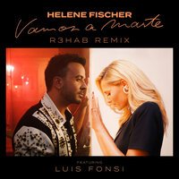 Helene Fischer & Luis Fonsi - Vamos a Marte (R3hab Remix)
