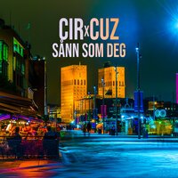 Cir.Cuz - Sann Som Deg