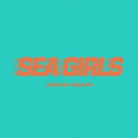 Sea Girls - Again Again
