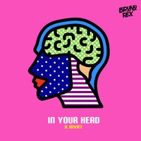 Bruno Rex feat. MVRT - In Your Head