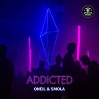 Oneil feat. SMOLA - Addicted