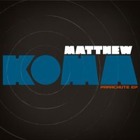 Matthew Koma - Parachute