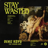 Deniz Koyu & KOYU feat. Richard Judge - Stay Wasted
