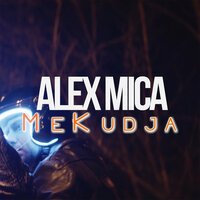 Alex Mica - Me Kudja