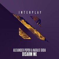 Alexander Popov & Natalie Gioia - Disarm Me