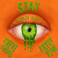 Cheat Codes feat. Bryce Vine - Stay (Blinkie Remix)