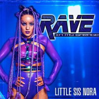 Little Sis Nora - Rave In My Garage (S3RL Remix Radio Edit)