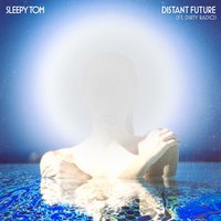 Sleepy Tom feat. Dirty Radio - Distant Future