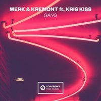 Merk & Kremont feat. Kris Kiss - Gang