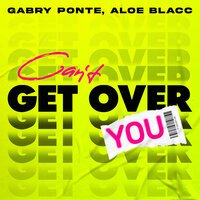 Gabry Ponte feat. Aloe Blacc - Can't Get Over You