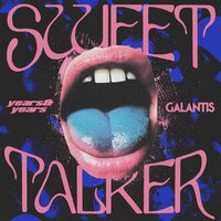 Years and Years feat. Galantis - Sweet Talker