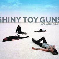 Shiny Toy Guns - Chemistry Of A Car Crash