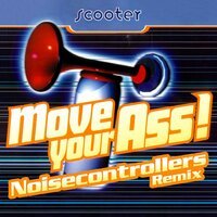 Scooter - Move Your Ass! (Noisecontrollers Remix)