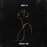 Ars N - Trust Me