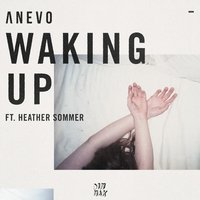 Anevo feat. Heather Sommer - Waking Up