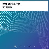 Jeef B feat. Mehdi Bayma - Sky Sailing