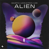 Galantis feat. ILIRA & Lucas & Steve - Alien