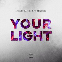 Koalla feat. DCW & Cris Hagman - Your Light