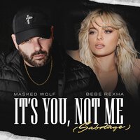 Masked Wolf feat. Bebe Rexha - It’s You, Not Me (Sabotage) (Amice Remix)