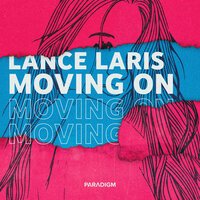 Lance Laris - Moving On