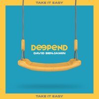 Deepend & David Benjamin - Take It Easy