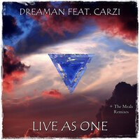 Dreaman feat. CARZi - Live As One