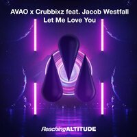 Avao & Crubbixz feat. Jacob Westfall - Let Me Love You