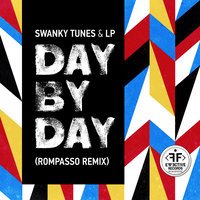 Swanky Tunes feat. LP & Rompasso - Day By Day (remix)