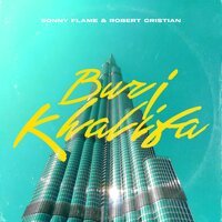 Sonny Flame feat. Robert Cristian - Burj Khalifa