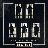 From Fall To Spring - Destiny