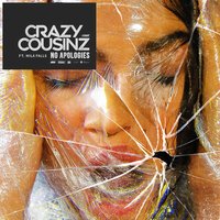 Crazy Cousinz feat. Mila Falls - No Apologies