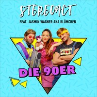 Stereoact feat. Jasmin Wagner & Blumchen - Die 90er