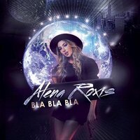 Alena Roxis - Bla Bla Bla