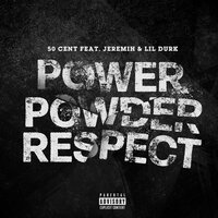 50 Cent feat. Jeremih & LiL Durk - Power Powder Respect
