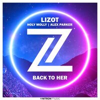LIZOT feat. Holy Molly & Alex Parker - Back To Her