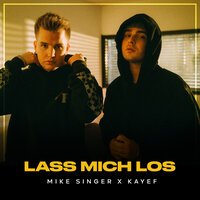 Mike Singer feat. KAYEF - Lass Mich Los