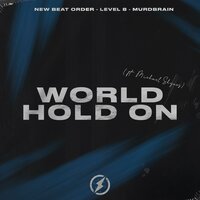 New Beat Order & Level 8 & Murdbrain feat. Michael Shynes - World Hold On