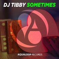 DJ Tibby - Sometimes