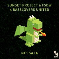 Basslovers United & Sunset Project & FSDW - Nessaja