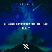 Alexander Popov feat. Whiteout & Cari - Ready