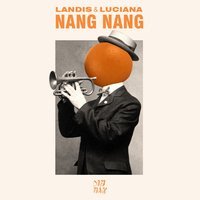 Landis & Luciana - Nang Nang (Extended Mix)