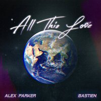 Alex Parker feat. Bastien - All This Love