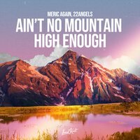 Meric Again feat. 22angels - Ain't No Mountain High Enough