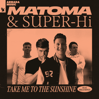 Matoma & SUPER-Hi feat. Bullysongs - Take Me To The Sunshine