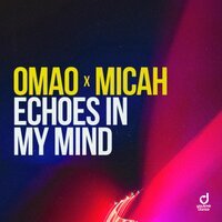 Omao feat. Micah - Echoes In My Mind