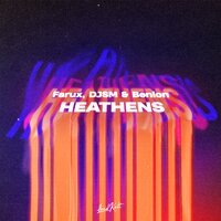 Farux & DJSM feat. Benlon - Heathens
